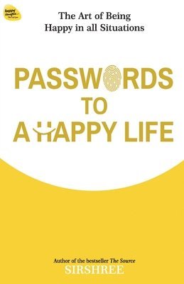 bokomslag Passwords To A Happy Life