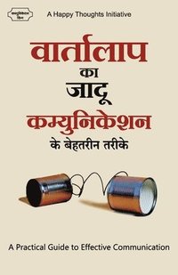 bokomslag Vaartalaap Ka Jaadu Communication Ke Behatarin Tarike - A Practical Guide to Effective Communication (Hindi)