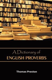 bokomslag Dictionary of English Proverbs