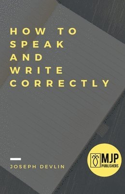Joseph Devlin - How to Speak and Write Correctly, Häftad