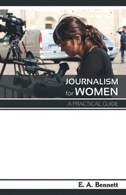 bokomslag Journalism for Women A Practical Guide