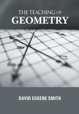 David Smith Eugene, EUGENE,DAVID SMITH - TEACHING of GEOMETRY, Häftad