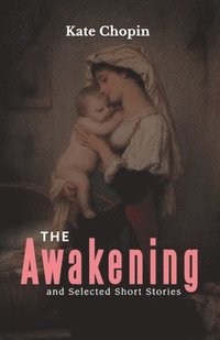 bokomslag Awakening and Selected Short Stories
