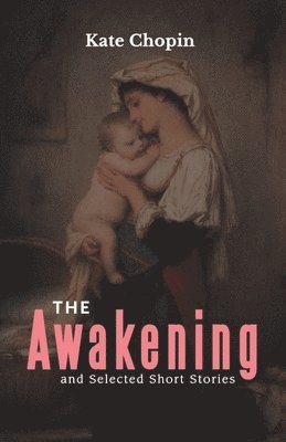 Awakening and Selected Short Stories 1