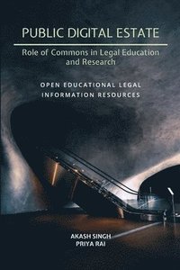 bokomslag Public Digital Estate-Role of Commons in Legal Education and Research: Open Educational Legal Information Resources