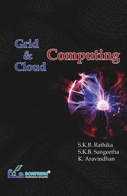 S K B Rathika, S K B Sangeetha, K Aravindhan, S. K. B. Rathika, S. K. B. Sangeetha, S.K.B. Rathika, S.K.B. Sangeetha, K. Aravindhan - Grid and Cloud Computing, Häftad
