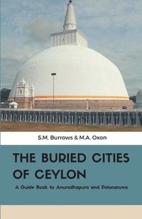 bokomslag The Buried Cities of Ceylon