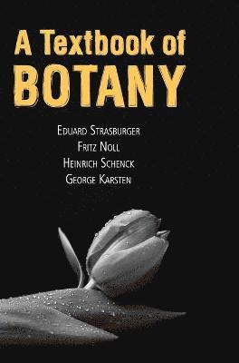 Eduard Strasburger Et Al, Dr. Eduard Strasburger et.al, Eduard Strasburger et. al - Textbook of Botany, Inbunden