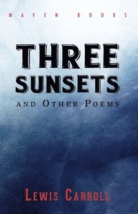 bokomslag THREE SUNSETS and Other Poems