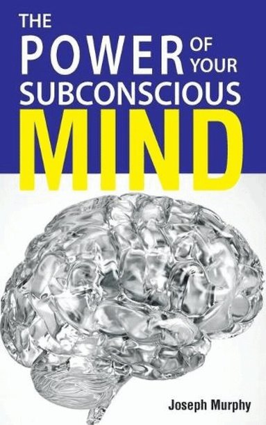 Joseph Murphy - Power Of Your Subconscious Mind, Häftad
