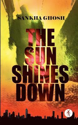 The Sun Shines Down