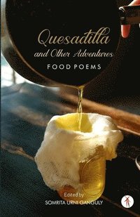 bokomslag Quesadilla and Other Adventures: Food Poems