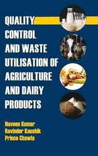 bokomslag Quality Control and Waste Utilization of Agriculture and Dairy Products