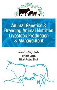 bokomslag Animal Genetics and Breeding,Animal Nutrition,Livestock Production and Management