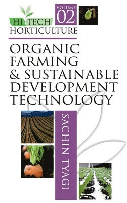 bokomslag Organic Farming & Sustainable Development Technology: Vol.02 Hi Tech Horticulture Omm