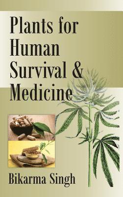 Bikarma Singh - Plants for Human Survival and Medicine, Inbunden