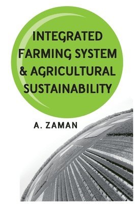 A Zaman - Integrated Farming Systems and Agricultural Sustainability, Häftad
