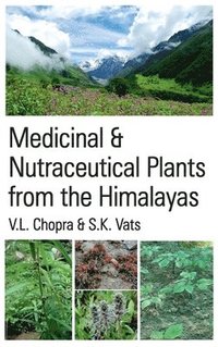 bokomslag Medicinal and Nutraceutical Plants From The Himalayas