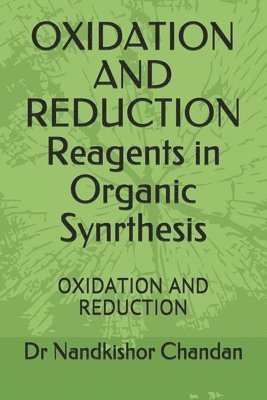 OXIDATION AND REDUCTION Reagents in Organic Synrthesis: Oxidation and Reduction 1
