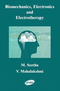 bokomslag Biomechanics, Electronics and Electrotherapy