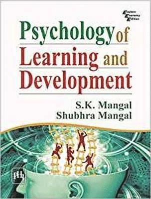 S.K. Mangal, Shubhra Mangal - Psychology of Learning and Development, Häftad