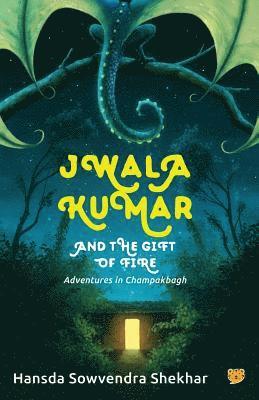 Jwala Kumar and the Gift of Fire 1