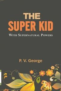 bokomslag The Super Kid: with a noble mission
