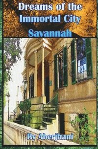 bokomslag Dreams of the Immortal City Savannah