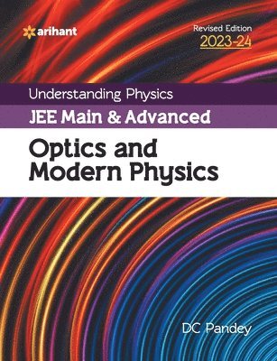Understanding Physics Jee Main and Advanced Optics and Modern Physics 2023-24