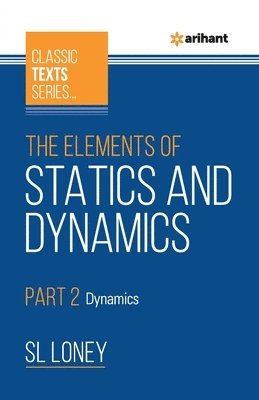 The Elements of Statics & Dynamics Part 2 Dynamics 1