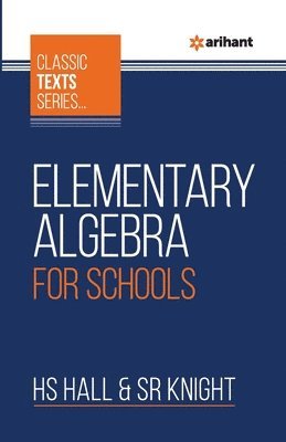 HS Hall, Hs Hall, Sr. Knight, SR Knight, Sr Knight - Elementary Algebra for Schools, Häftad