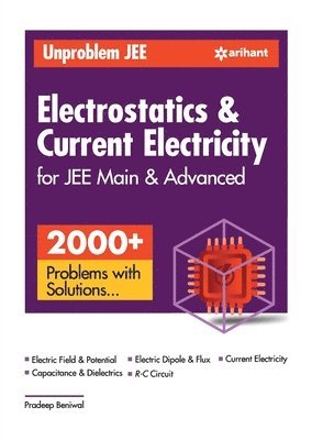 Pradeep Beniwal - Unproblem Jee Electrostatics & Current Electricity Jee Mains & Advanced, Häftad