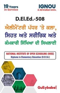 bokomslag D.El.Ed.-508 Learning in Art, Health & Physical and Work Education at Elementary Level in Punjabi