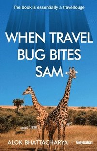 bokomslag When Travel Bug Bites Sam