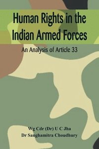 bokomslag Human Rights in the Indian Armed Forces: An Analysis of Article 33