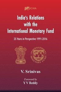 bokomslag India's Relations With The International Monetary Fund (IMF)
