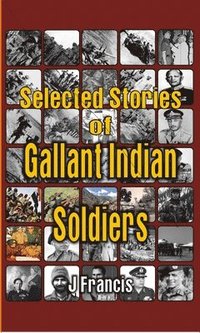 bokomslag Selected Stories of Gallant Indian Soldiers
