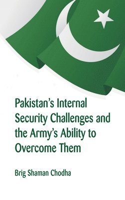 bokomslag Pakistan's Internal Security Challenges and The Army's Ability to Overcome Them