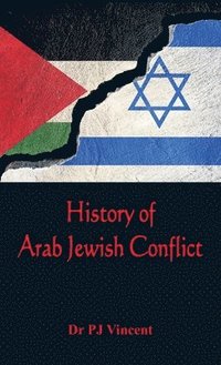 bokomslag The History of Arab - Jewish Conflict