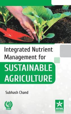 Integrated Nutrient Management for Sustainable Agriculture 1