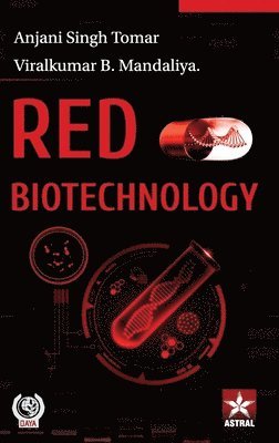 Anjani Singh Tomar - Red Biotechnology, Inbunden