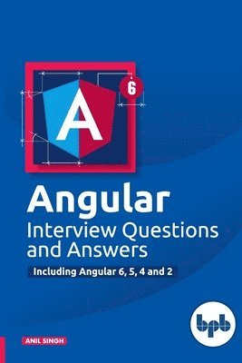 bokomslag Angular Interview Questions and Answers Including Angular 6, 5, 4 and 2