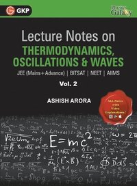 bokomslag Lecture Notes on Thermodynamics, Oscillation & Waves- Physics Galaxy (JEE Mains & Advance, BITSAT, NEET, AIIMS) - Vol. II