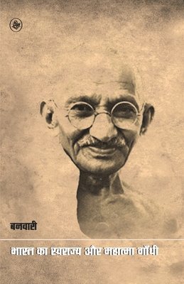 bokomslag Bharat Ka Swarajya Aur Mahatma Gandhi