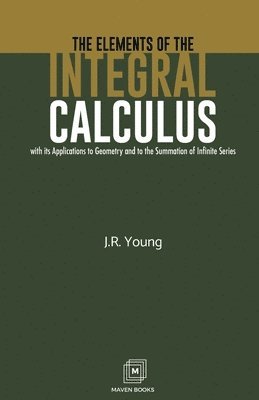 bokomslag The Elements of the Integral Calculus