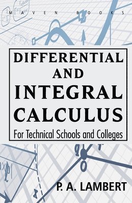 Differential and Integral Calculus For Technical Schools and Colleges 1