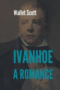 bokomslag Ivanhoe A Romance