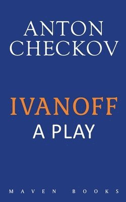 Anton Chekhov, Chekhov,Anton - Ivanoff - A Play, Häftad