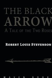 bokomslag THE BLACK ARROW A Tale of the Two Roses