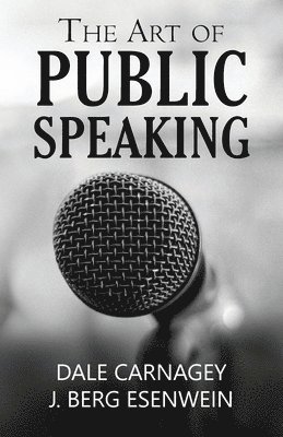 Dale Carnagey - Art of Public Speaking, Häftad